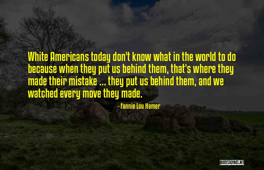 Today S World Quotes By Fannie Lou Hamer Today S World Quotes By Fannie Lou Hamer