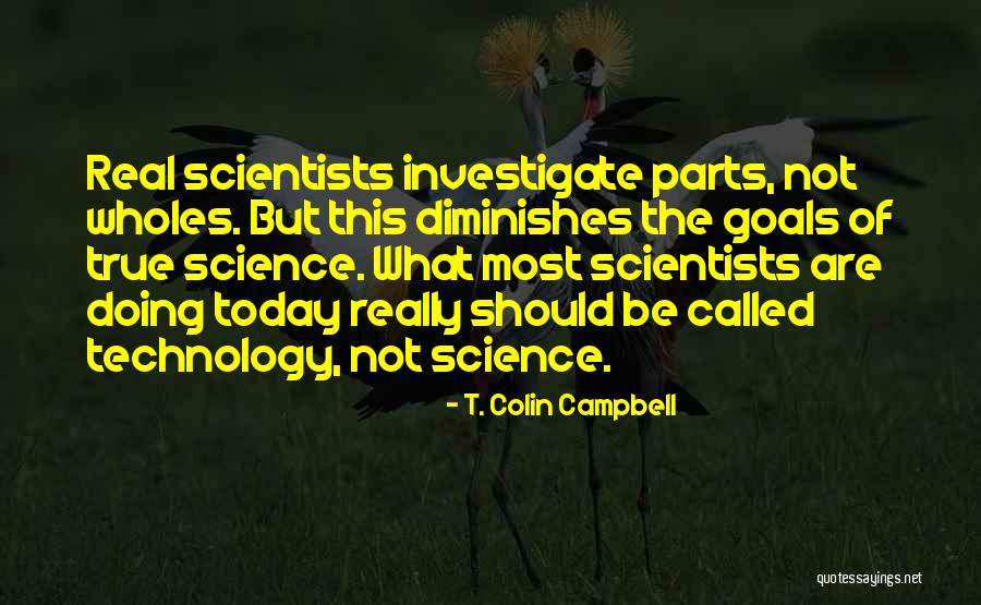 Today Science Of Technology Quotes By T. Colin Campbell Today Science Of Technology Quotes By T. Colin Campbell