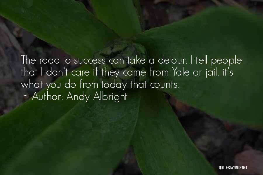 Today Success Quotes By Andy Albright