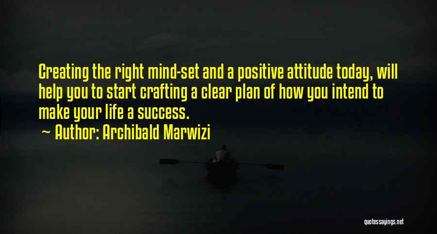 Today Success Quotes By Archibald Marwizi