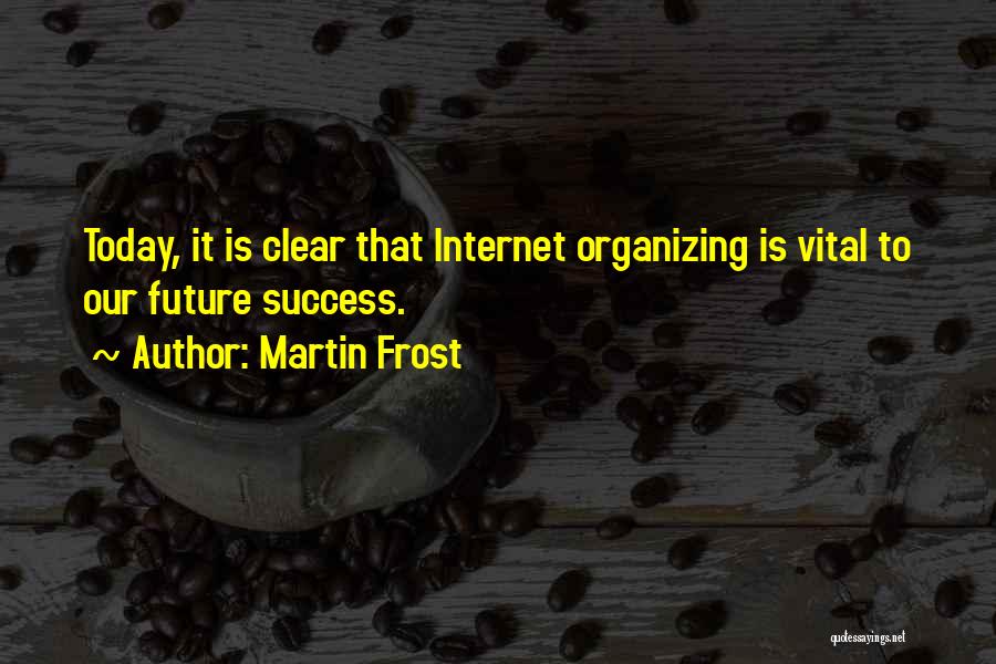 Today Success Quotes By Martin Frost