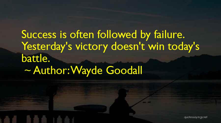 Today Success Quotes By Wayde Goodall