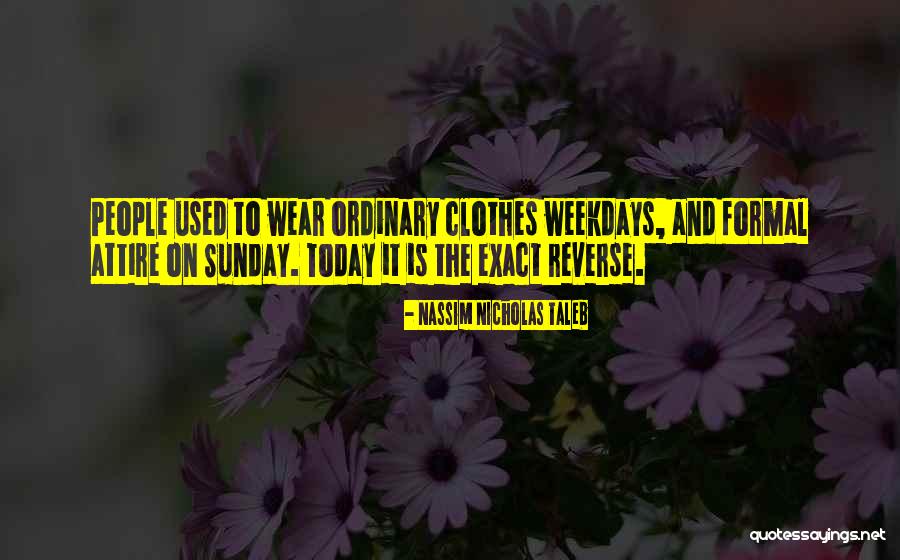 Today Sunday Quotes By Nassim Nicholas Taleb Today Sunday Quotes By Nassim Nicholas Taleb