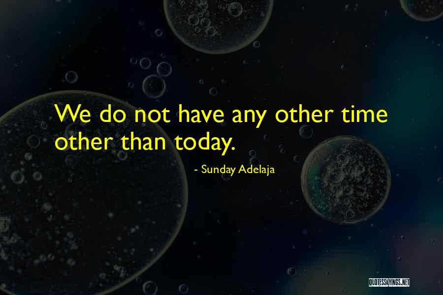 Today Sunday Quotes By Sunday Adelaja Today Sunday Quotes By Sunday Adelaja
