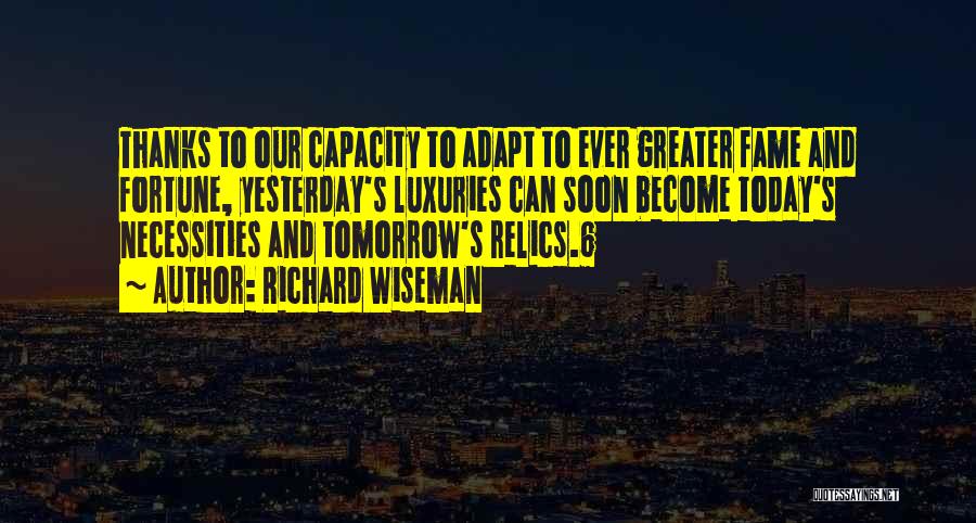 Today Tomorrow And Yesterday Quotes By Richard Wiseman