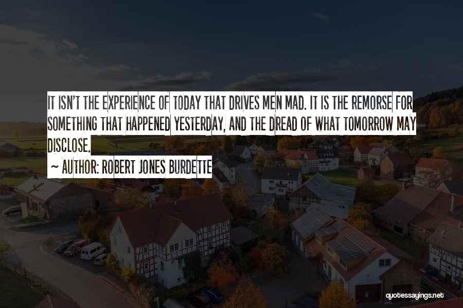 Today Tomorrow And Yesterday Quotes By Robert Jones Burdette