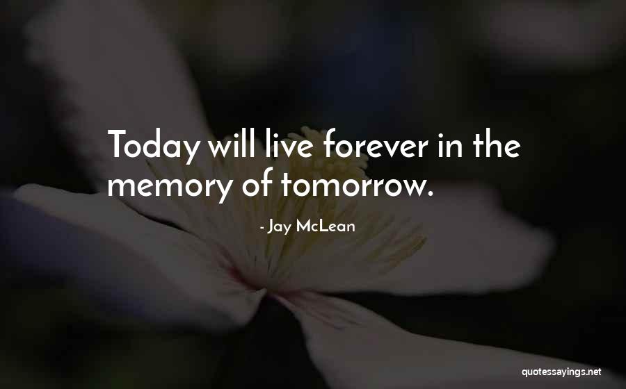 Today Tomorrow Forever Quotes By Jay McLean