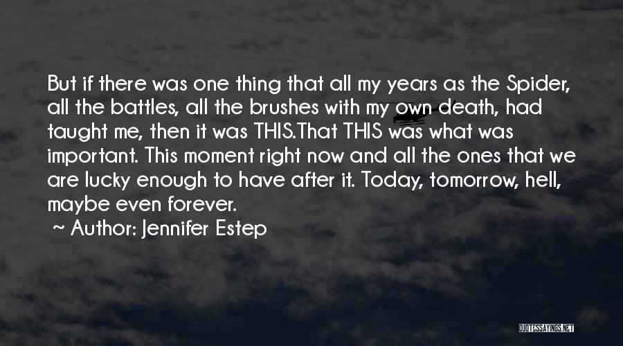 Today Tomorrow Forever Quotes By Jennifer Estep