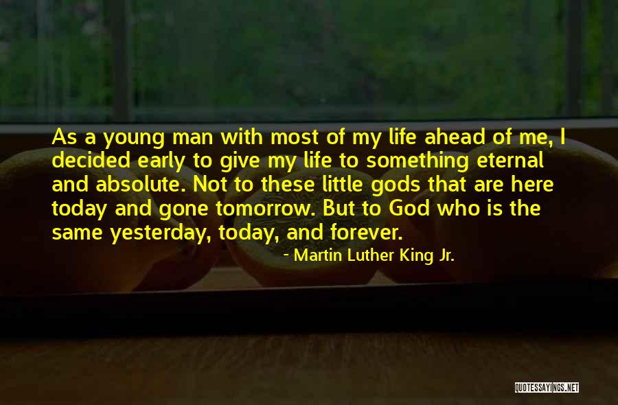 Today Tomorrow Forever Quotes By Martin Luther King Jr.