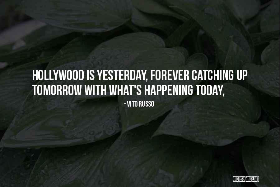 Today Tomorrow Forever Quotes By Vito Russo