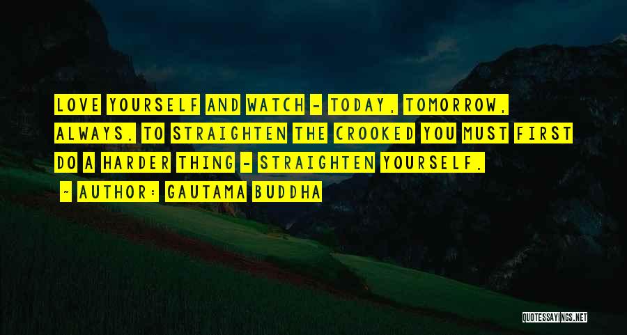 Today Tomorrow Love Quotes By Gautama Buddha