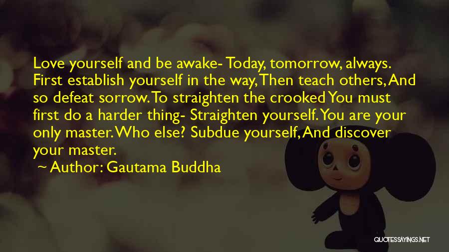 Today Tomorrow Love Quotes By Gautama Buddha