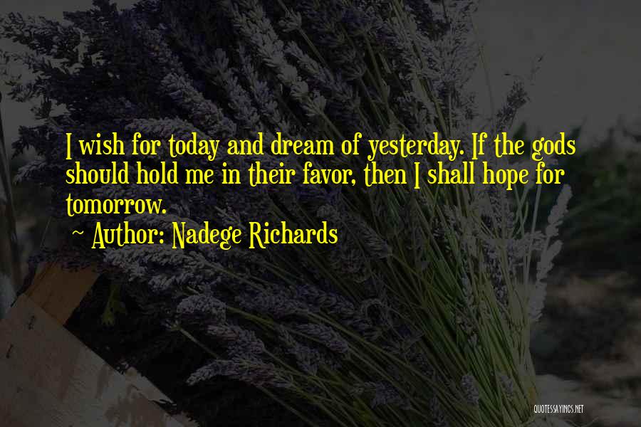 Today Tomorrow Love Quotes By Nadege Richards