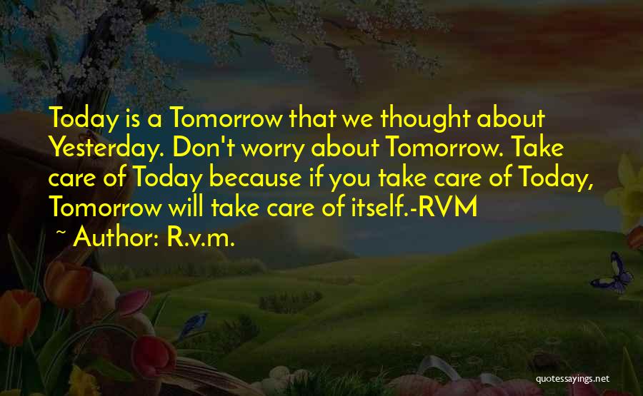 Today Tomorrow Yesterday Quotes By R.v.m.