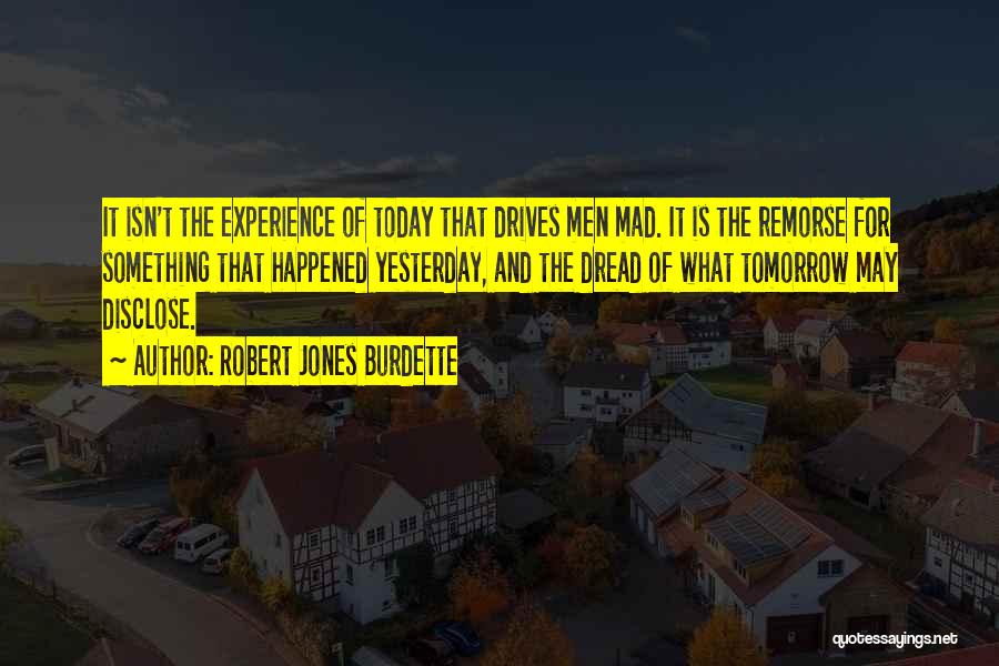 Today Tomorrow Yesterday Quotes By Robert Jones Burdette