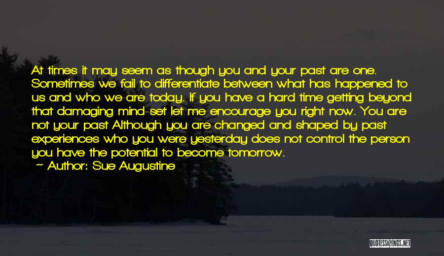 Today Tomorrow Yesterday Quotes By Sue Augustine