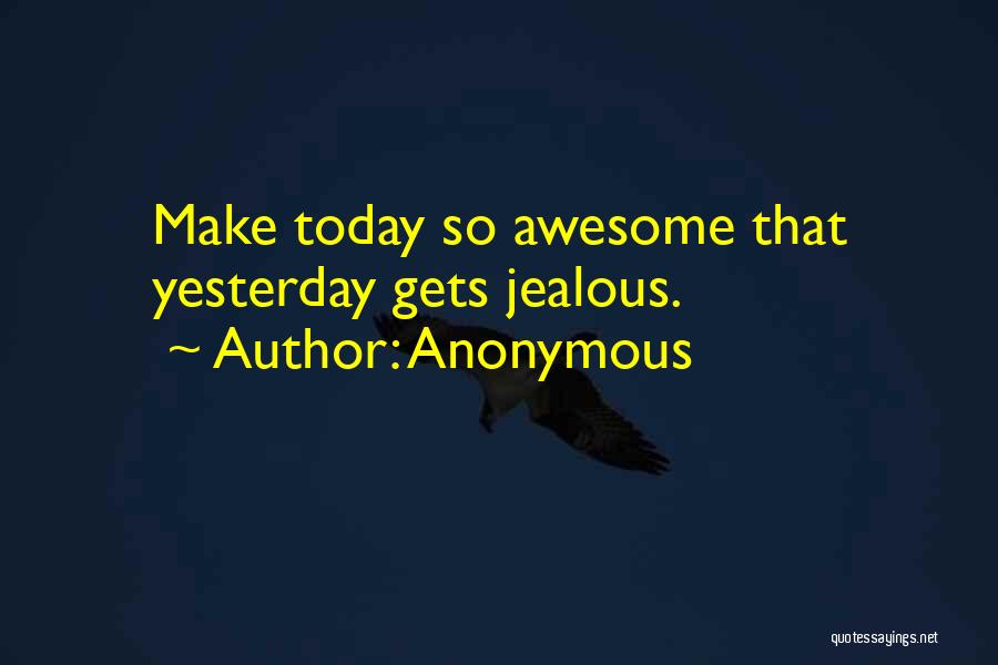 Today Was Awesome Quotes By Anonymous