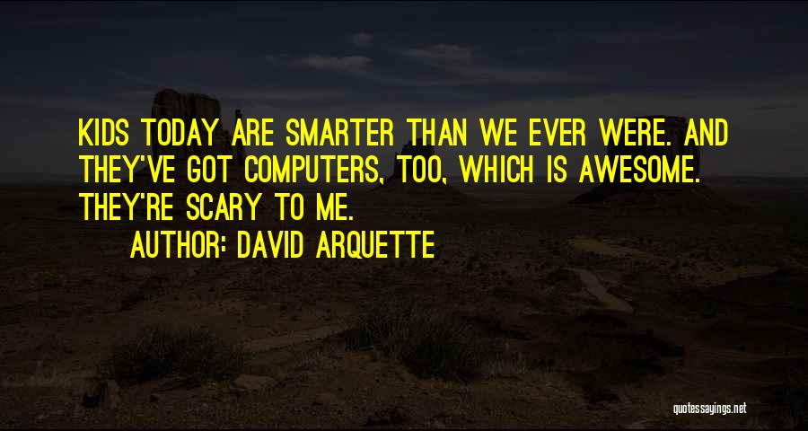 Today Was Awesome Quotes By David Arquette