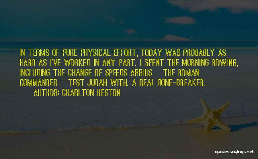 Today Was Hard Quotes By Charlton Heston