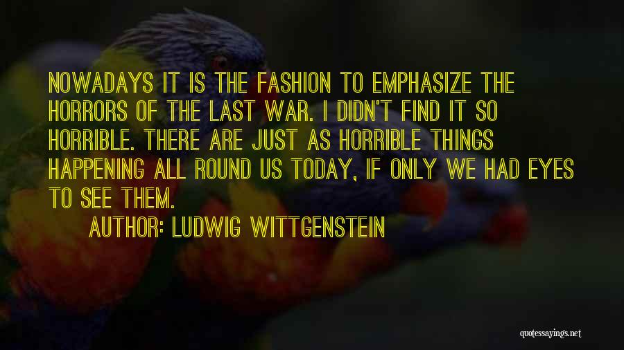 Today Was Horrible Quotes By Ludwig Wittgenstein