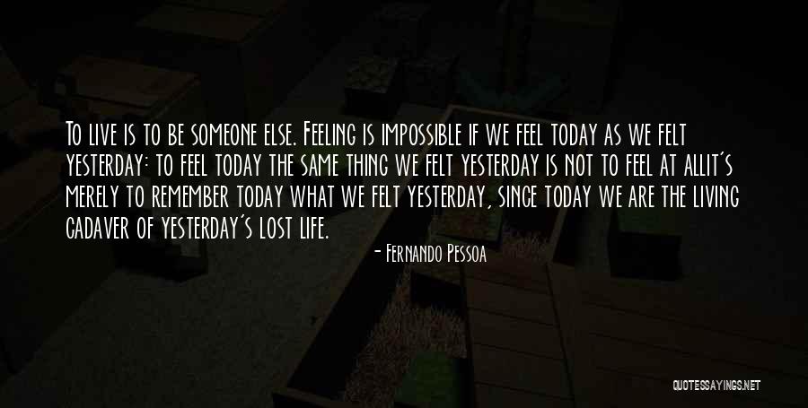 Today We Remember Quotes By Fernando Pessoa Today We Remember Quotes By Fernando Pessoa