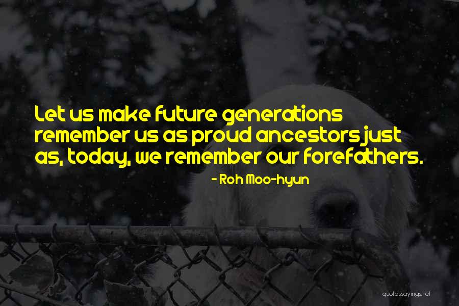 Today We Remember Quotes By Roh Moo-hyun Today We Remember Quotes By Roh Moo-hyun