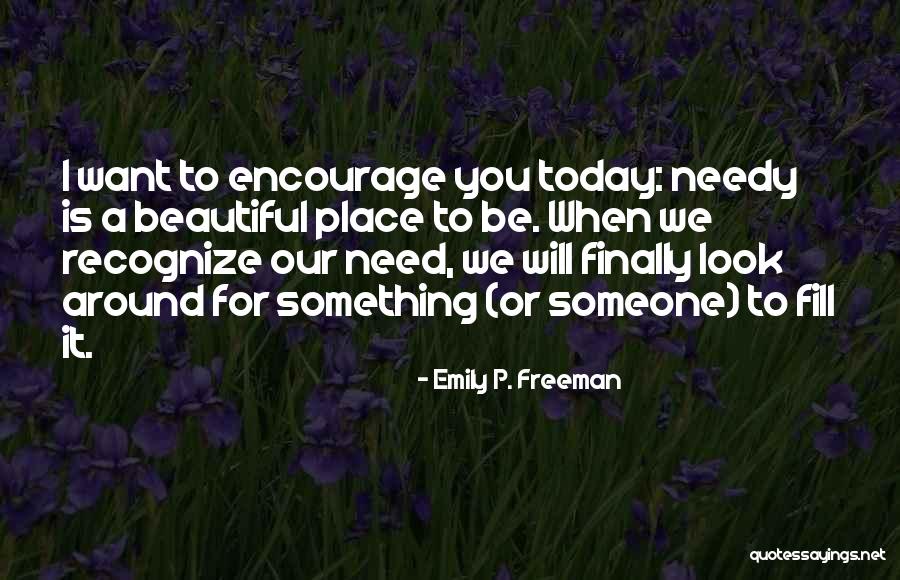 Today When I Look Quotes By Emily P. Freeman Today When I Look Quotes By Emily P. Freeman