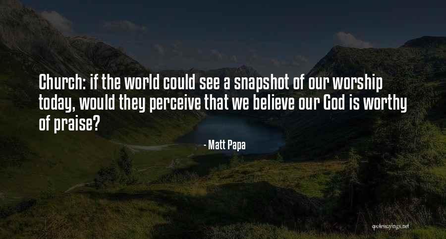 Today When Matt Quotes By Matt Papa Today When Matt Quotes By Matt Papa