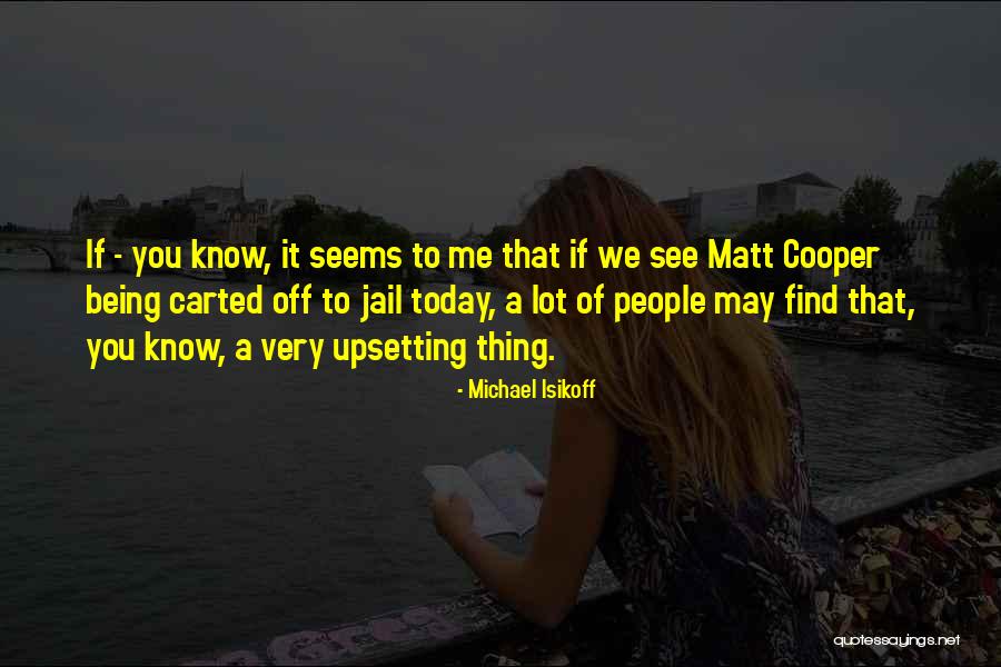 Today When Matt Quotes By Michael Isikoff Today When Matt Quotes By Michael Isikoff