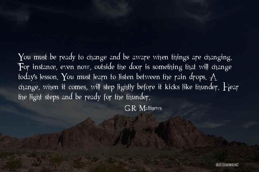 Today When You Hear Quotes By G.R. Matthews Today When You Hear Quotes By G.R. Matthews