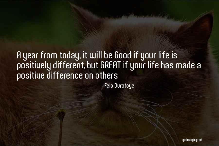 Today Will Be Different Quotes By Fela Durotoye Today Will Be Different Quotes By Fela Durotoye