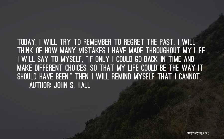 Today Will Be Different Quotes By John S. Hall