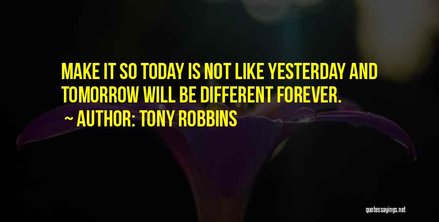 Today Will Be Different Quotes By Tony Robbins