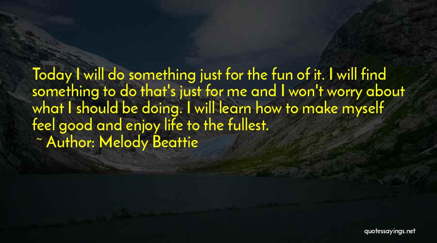 Today Will Be Good Quotes By Melody Beattie