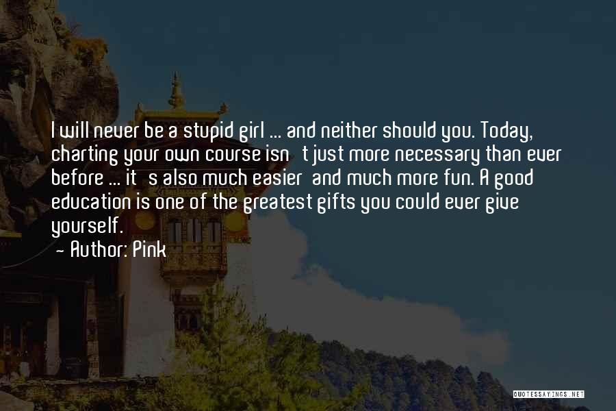 Today Will Be Good Quotes By Pink