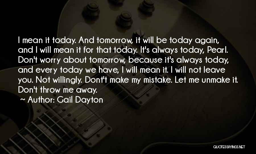 Today Will Be Quotes By Gail Dayton