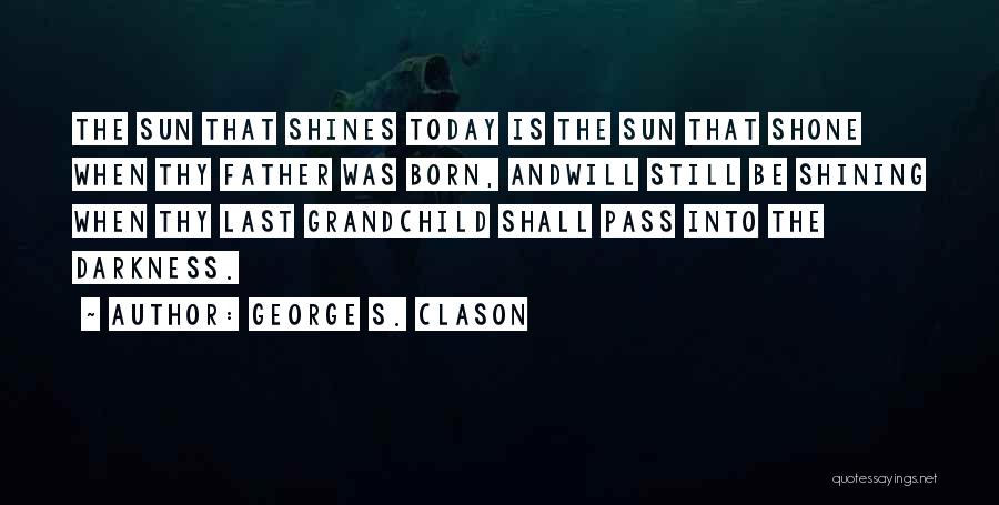 Today Will Pass Quotes By George S. Clason