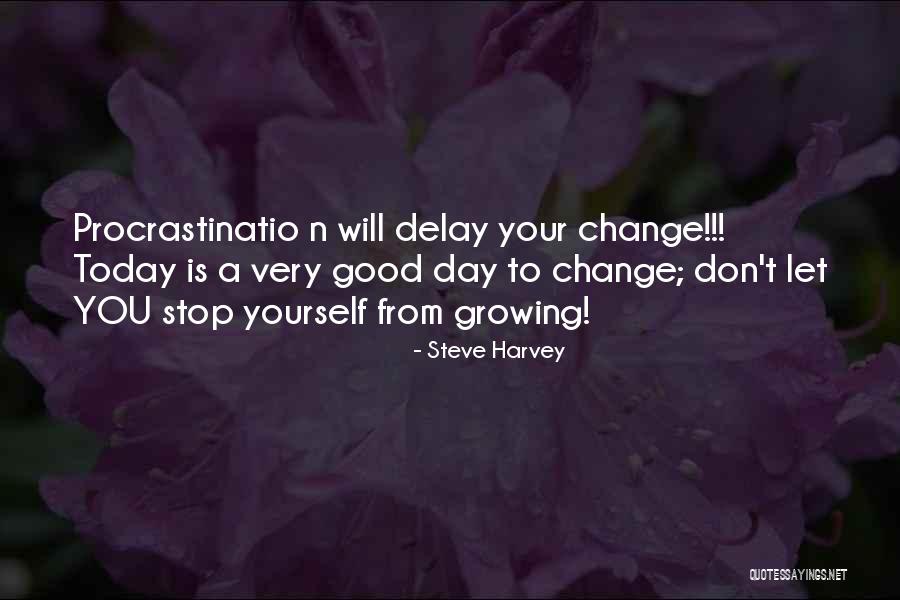 Today Your Day Quotes By Steve Harvey Today Your Day Quotes By Steve Harvey