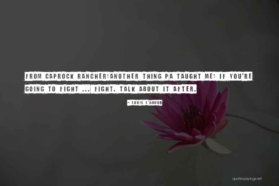 Todaynasnthey Quotes By Louis L'Amour Todaynasnthey Quotes By Louis L'Amour