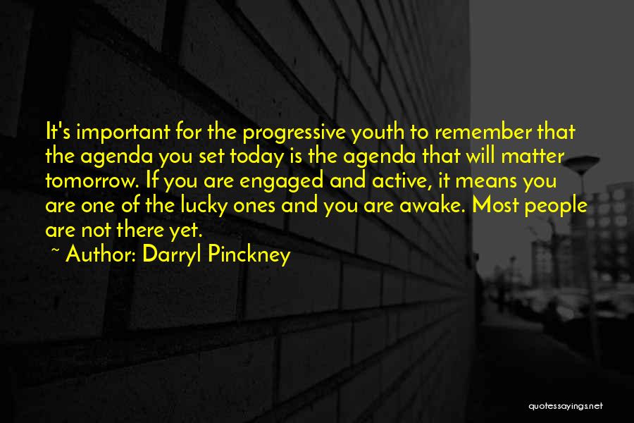 Today's Agenda Quotes By Darryl Pinckney