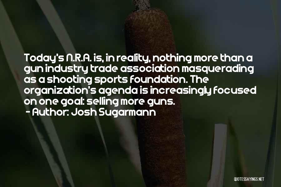 Today's Agenda Quotes By Josh Sugarmann