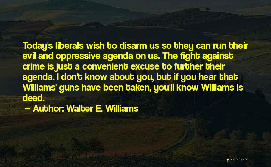 Today's Agenda Quotes By Walter E. Williams