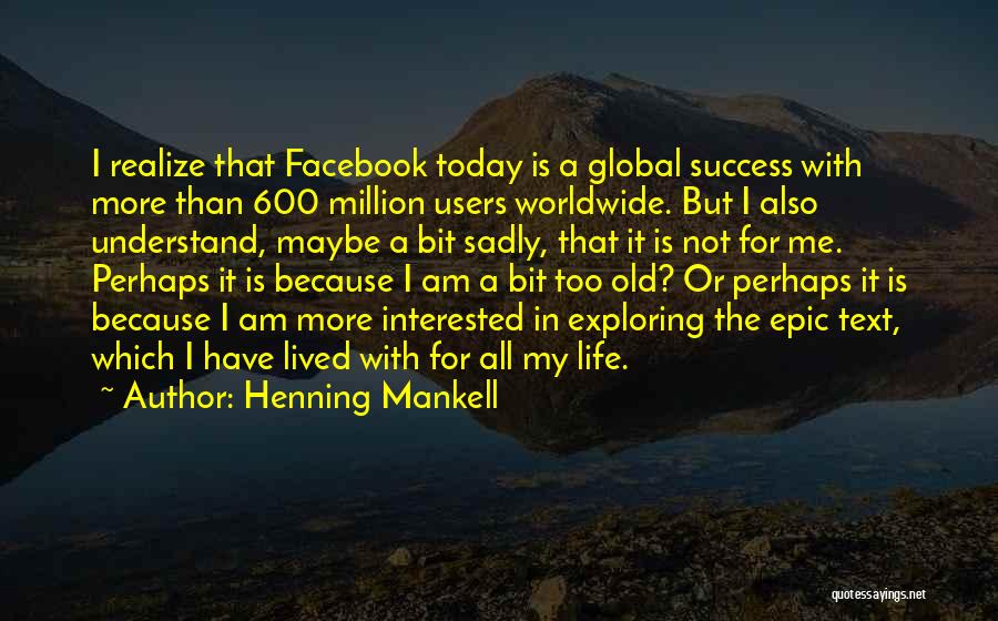 Today's Best Facebook Quotes By Henning Mankell