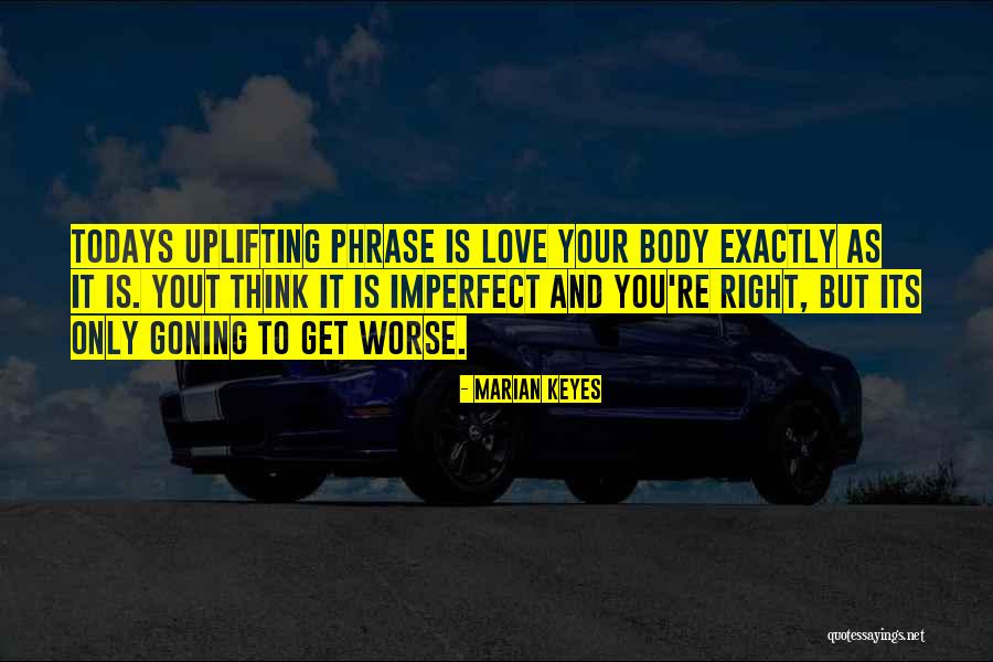 Todays Best Love Quotes By Marian Keyes Todays Best Love Quotes By Marian Keyes