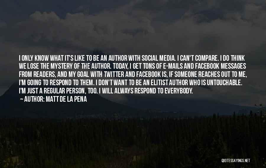 Today's Facebook Quotes By Matt De La Pena