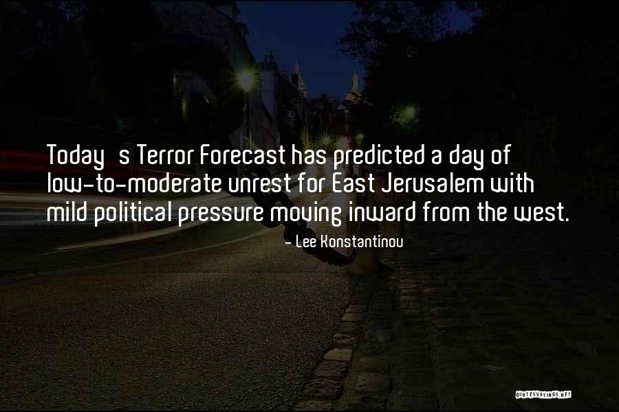 Today's Forecast Quotes By Lee Konstantinou