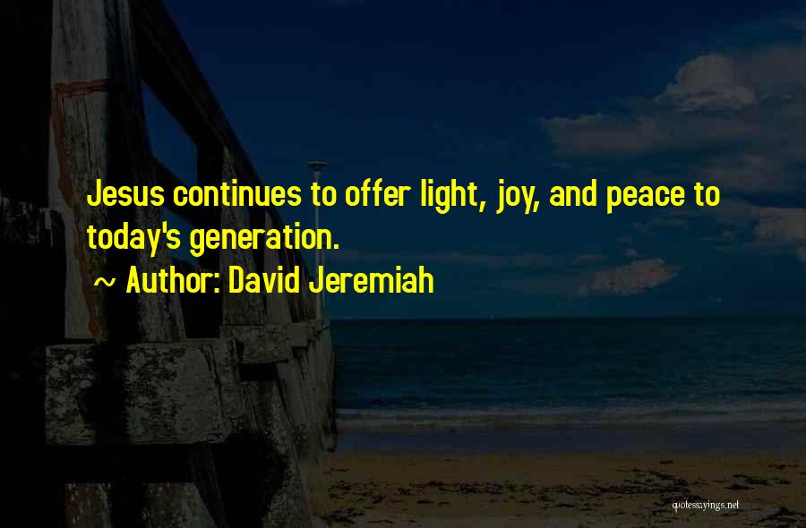 Today's Generation Quotes By David Jeremiah