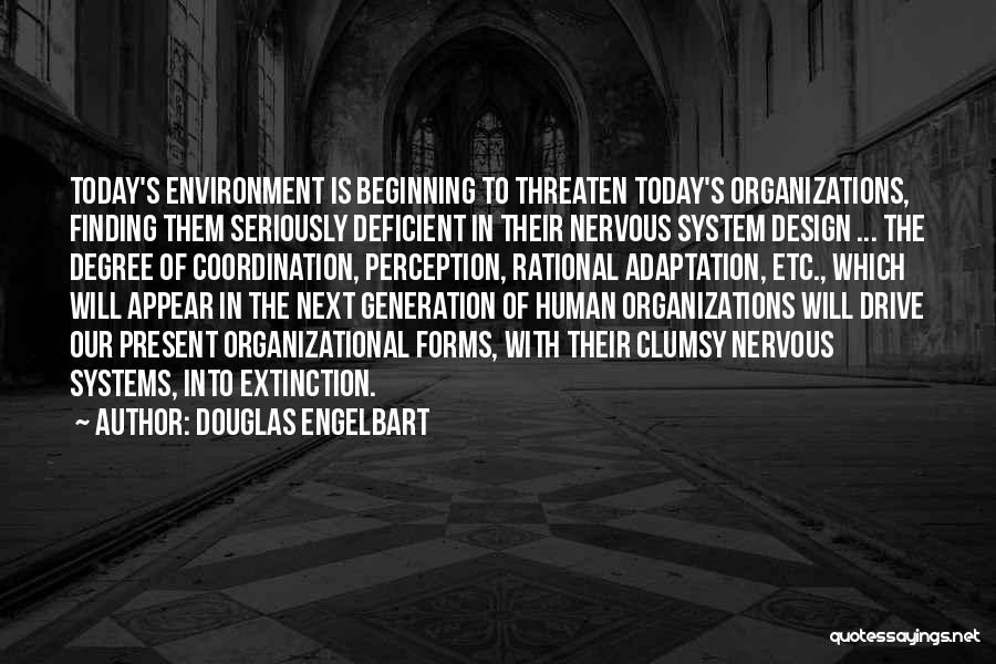 Today's Generation Quotes By Douglas Engelbart