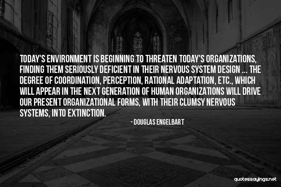 Today's Generation Quotes By Douglas Engelbart