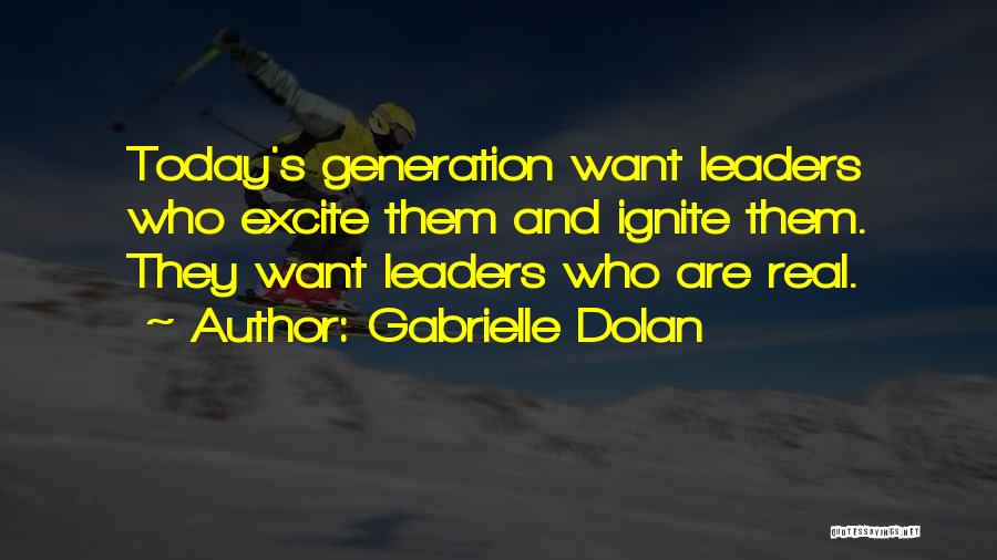 Today's Generation Quotes By Gabrielle Dolan